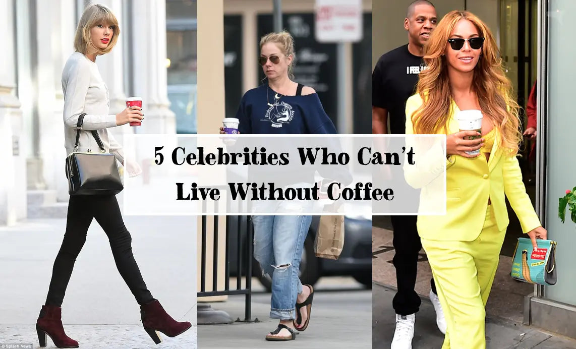 5 Celebrities Who Can't Live Without Coffee