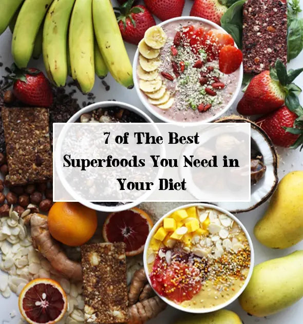 7 of The Best Superfoods You Need in Your Diet
