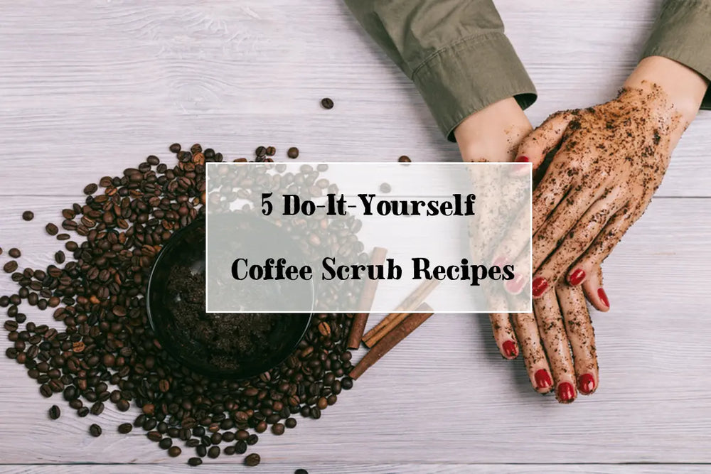 5 DIY Coffee Scrub Recipes